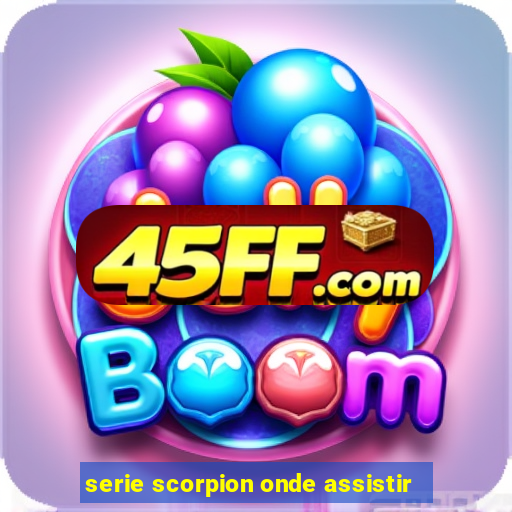 serie scorpion onde assistir